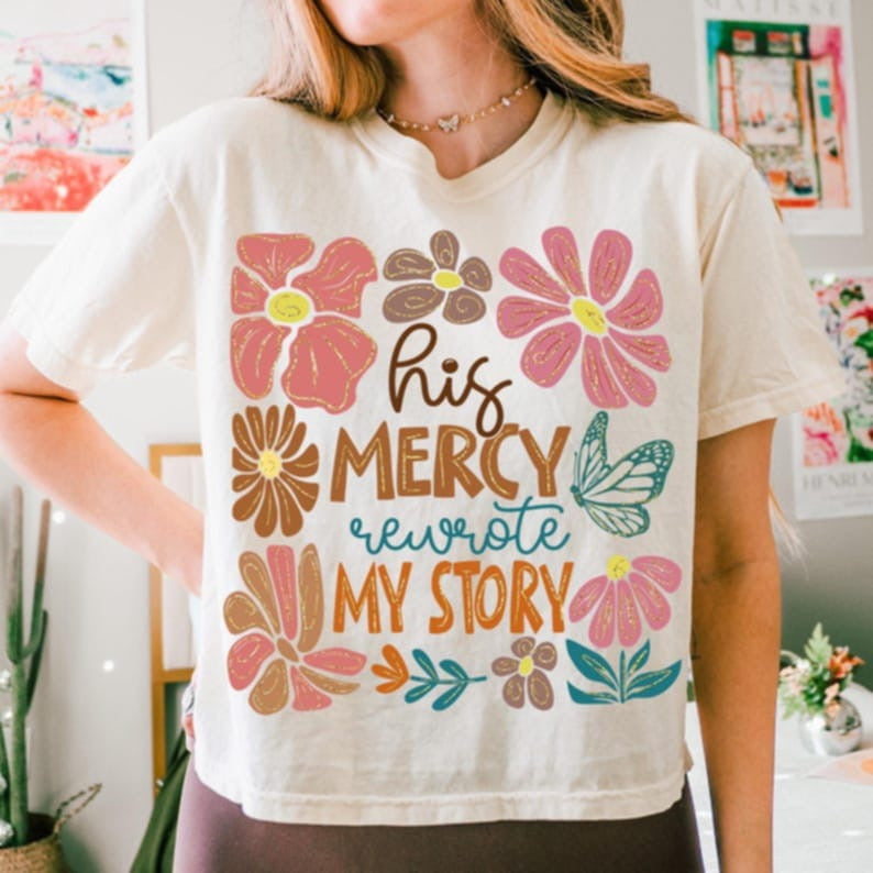 His Mercy Rewrote my Story florals DTF transfer
