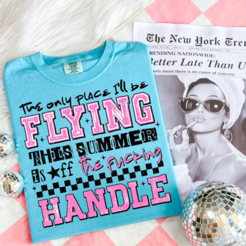 Flying off the handle summer DTF transfer