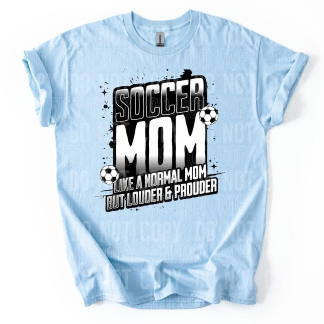 Soccer mom like a normal mom but louder & prouder (SBB) 92510 DTF transfer