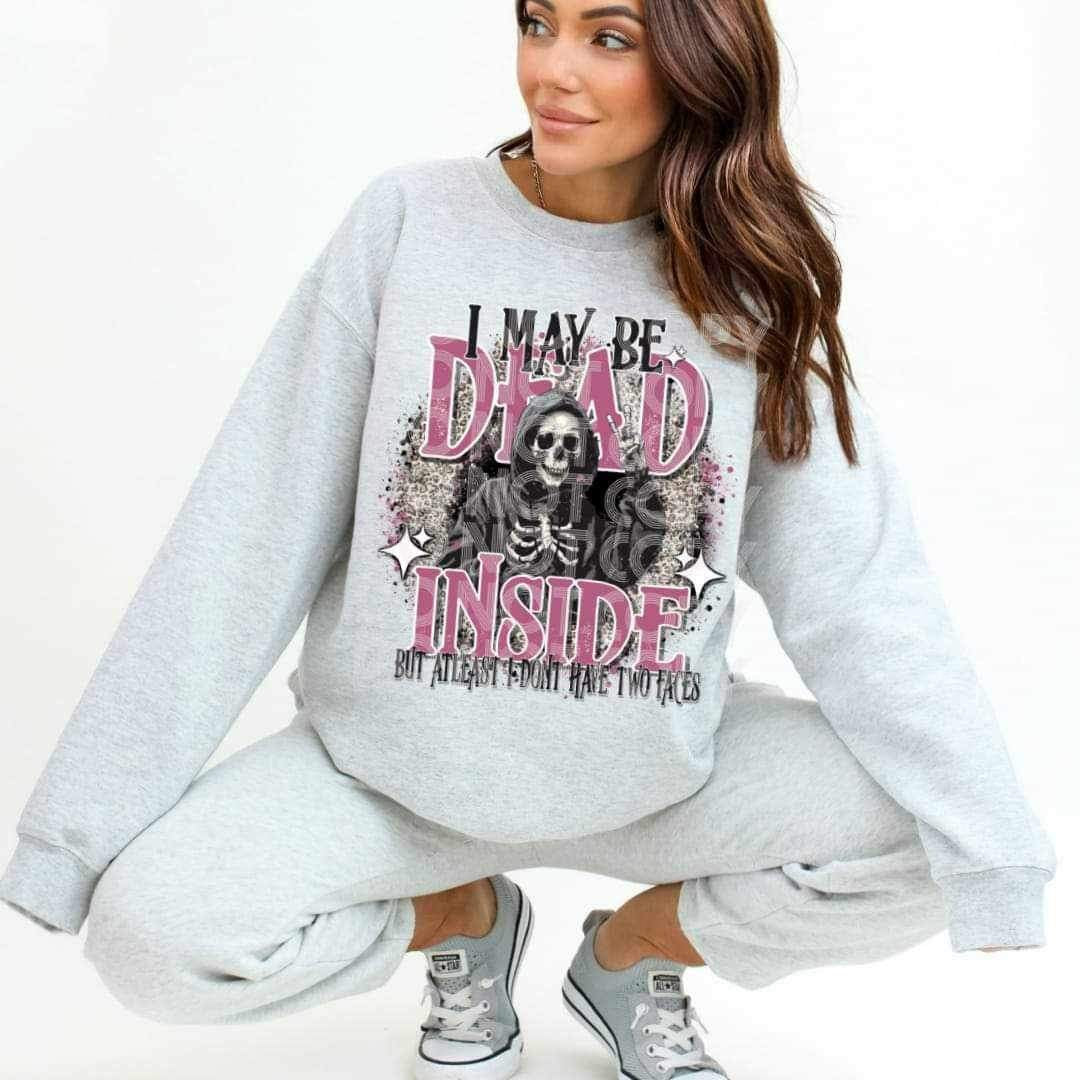 I may be dead inside but at least i dont have two faces (SSD) 21012 DTF transfer