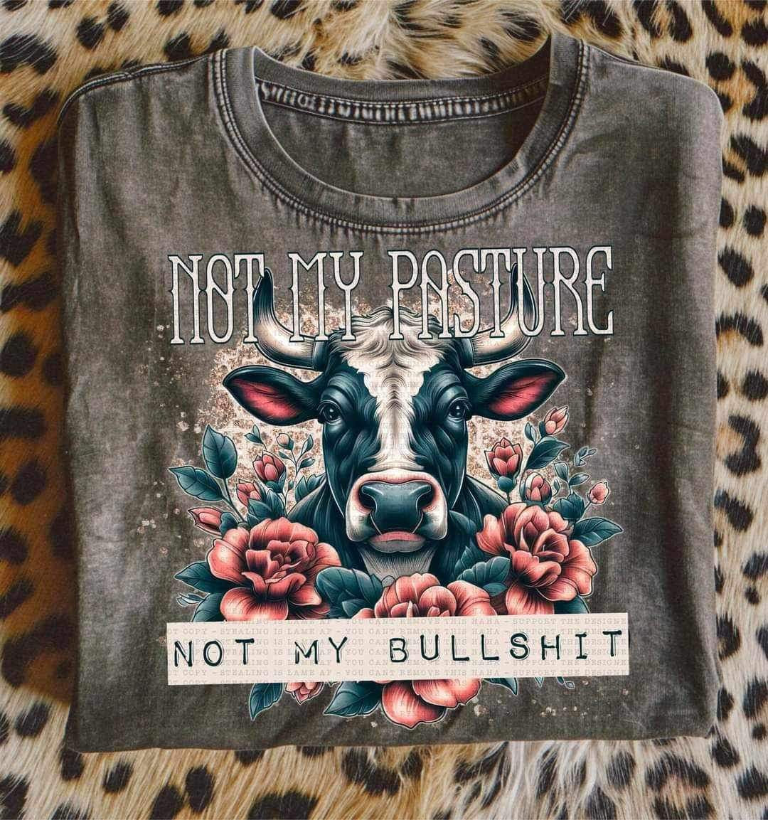 Not my pasture not my bullshit (LYTTLE) 21026 DTF transfer