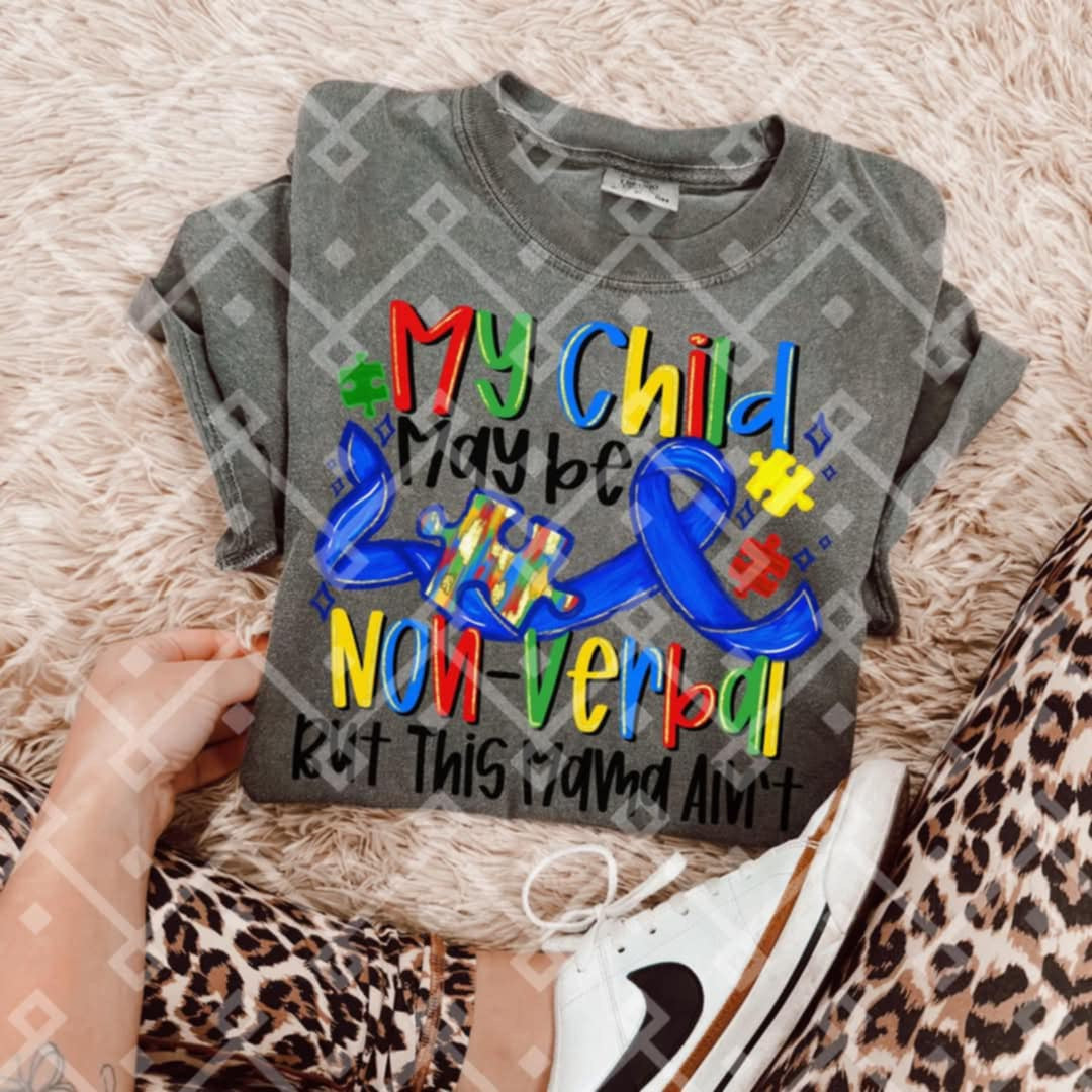 My child may be nonverbal but this mama aint black font  (Crafti) 92611 DTF transfer