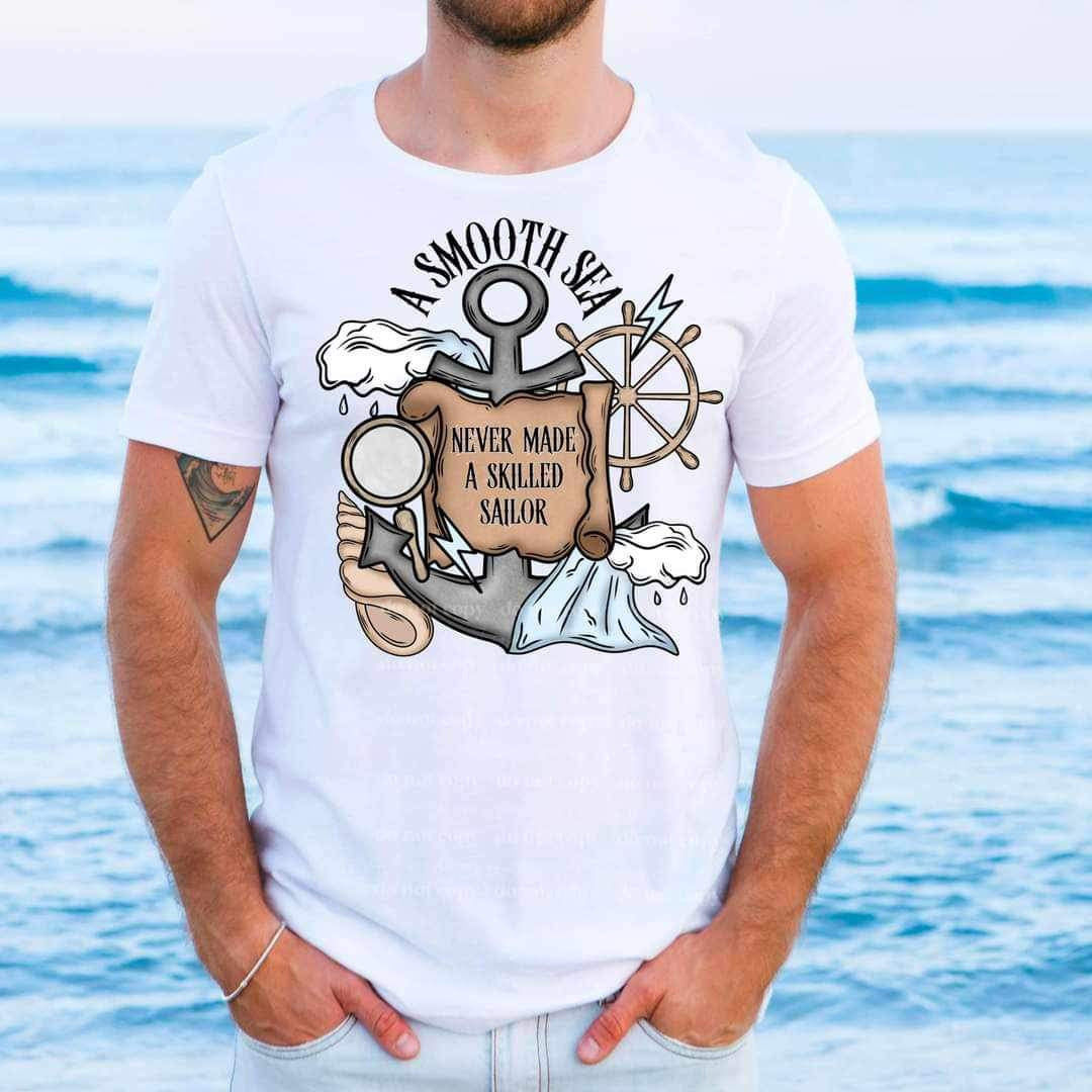 A smooth sea never made a skilled sailor 21107 DTF transfer