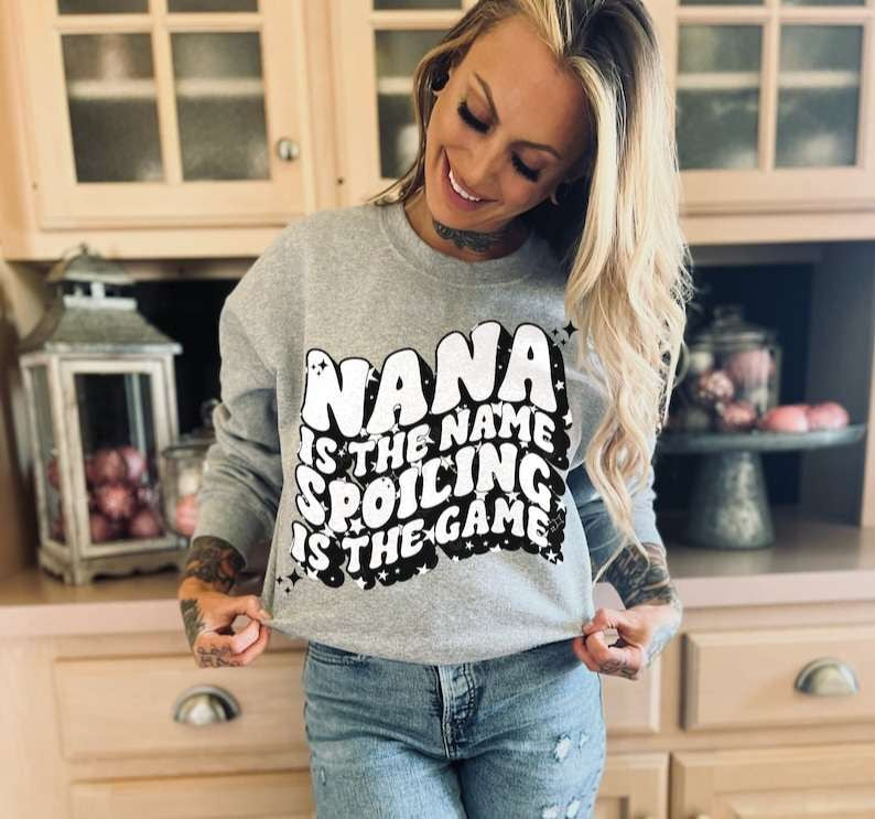 Nana is the name spoiling is the game 31699 DTF transfer