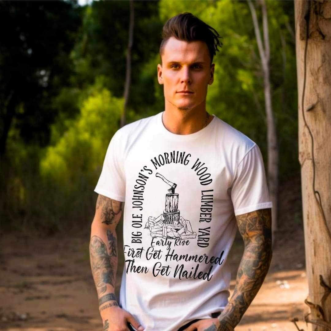 Big ole johnsons morning wood lumber yard first get hammered then nailed BLACK 11089 DTF TRANSFER