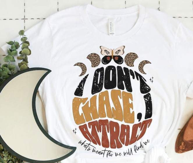 I dont chase i attract 21240 DTF transfer