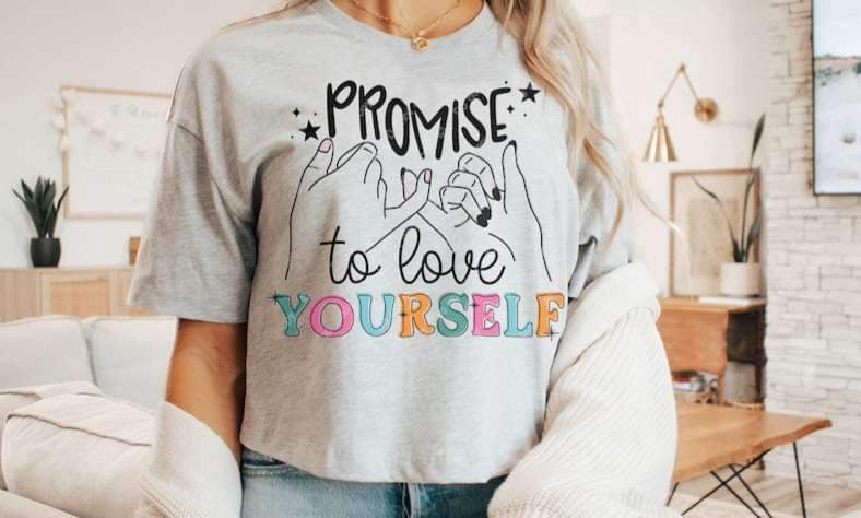 Promise to love yourself 21238 DTF transfer