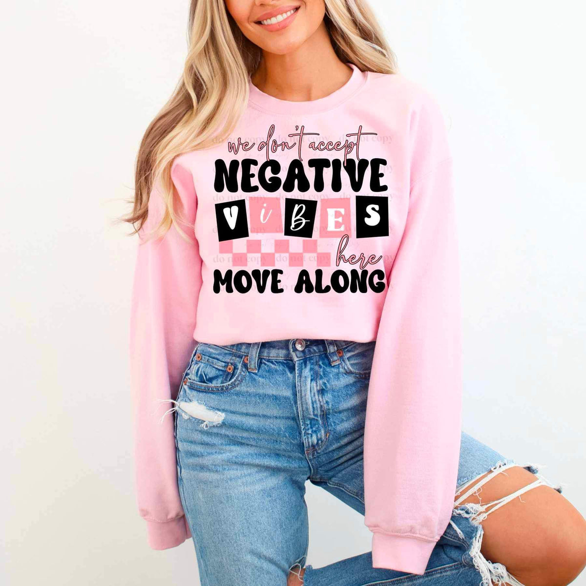 We dont accept negative vibes here move along (CSC) 21264 DTF transfer