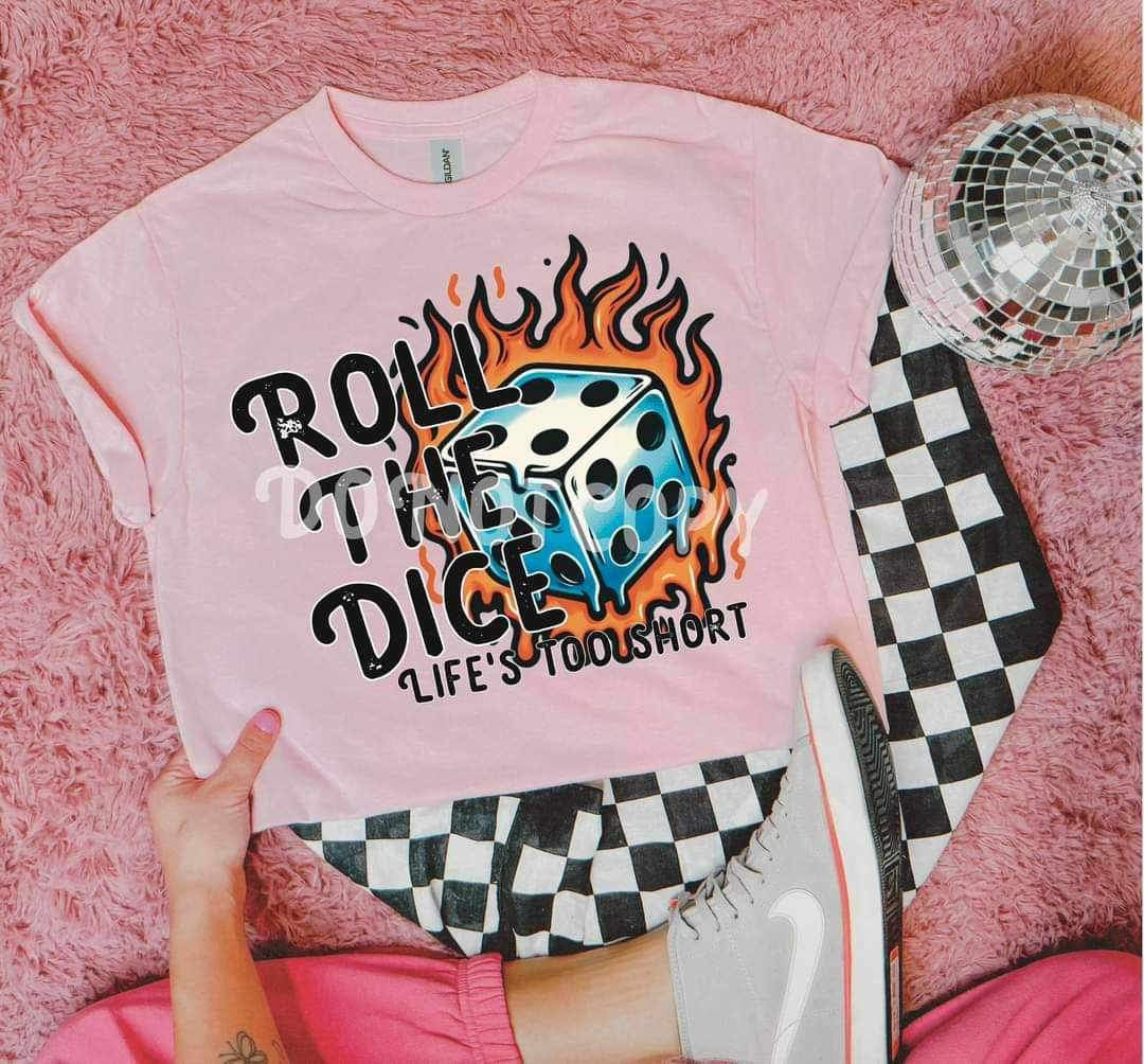 Roll the dice lifes too short  (RTD) 21279 DTF transfer