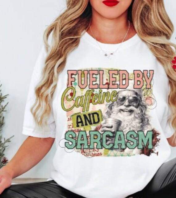 Fueled by caffeine and sarcasm with santa 11132 DTF TRANSFER