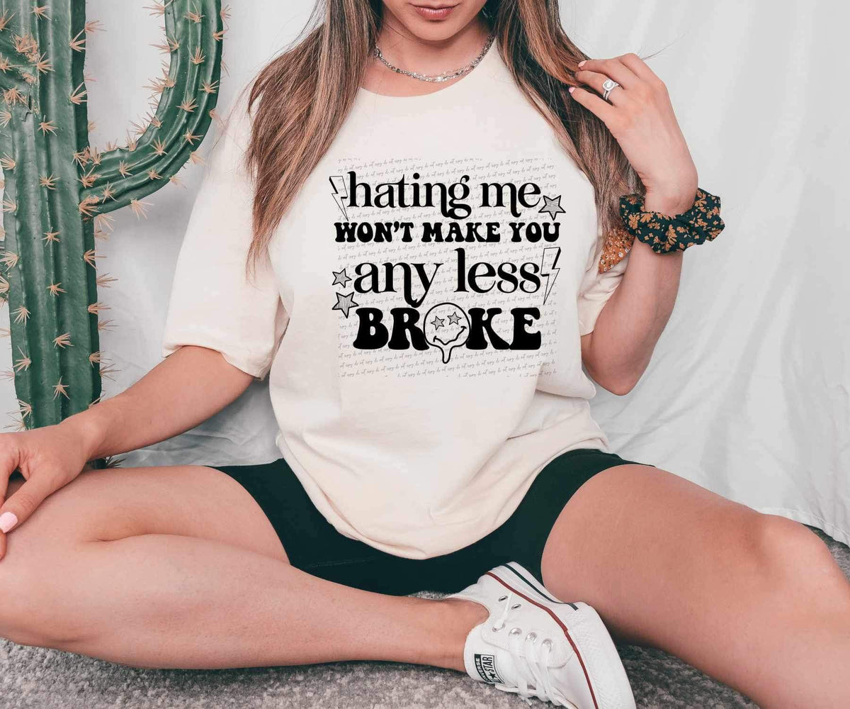 Hating me won’t make you any less broke BLACK 11128 DTF TRANSFER