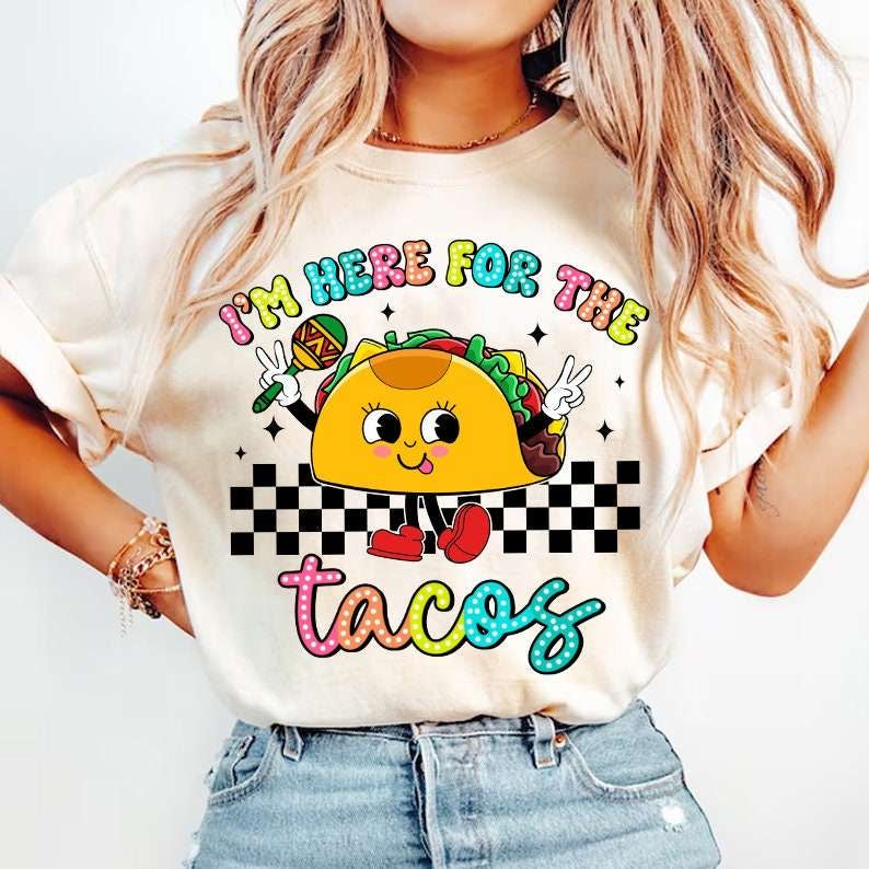 I’m just here for the tacos 31820 DTF transfer