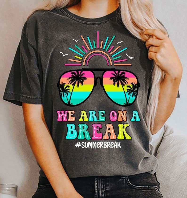 We are on a break #summerbreak white font 31783 DTF transfer