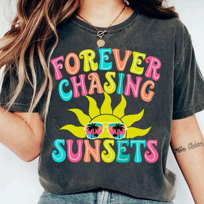 Forever chasing sunsets sun 33003 DTF transfer