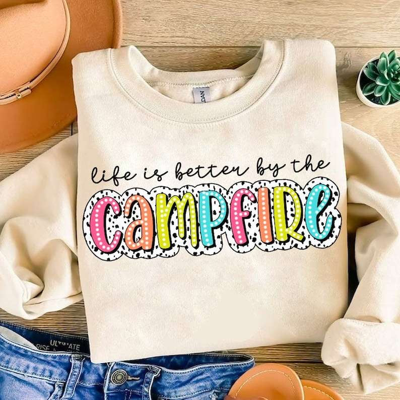 Life is better by the campfire 31804 DTF transfer