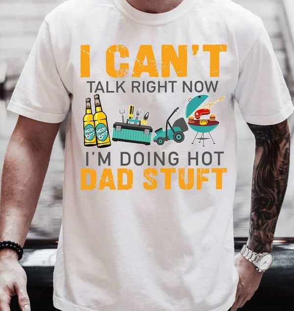 I can’t talk right now I’m doing hot dad stuff 31814 DTF transfer