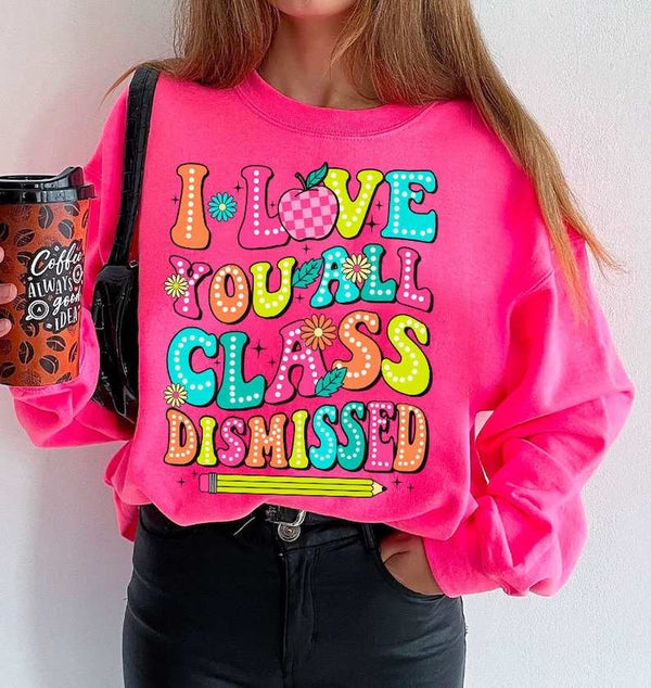 I love you all class dismissed we out #teachers pencil 31763 DTF transfer