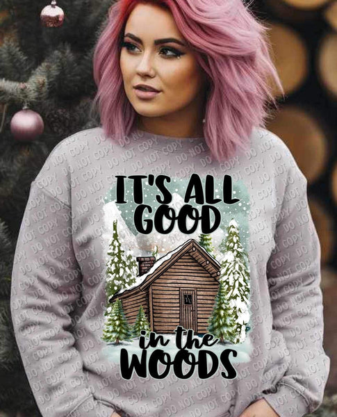 Its all good in the woods (cabin with snowy trees) 15983 DTF transfers