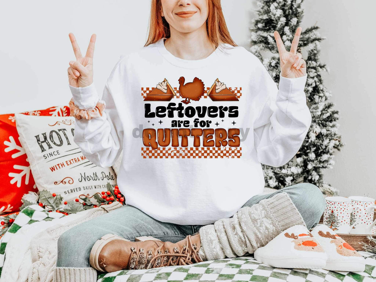 Leftover are for quitters (pies and turkey with checkered print) 16235 DTF Transfer