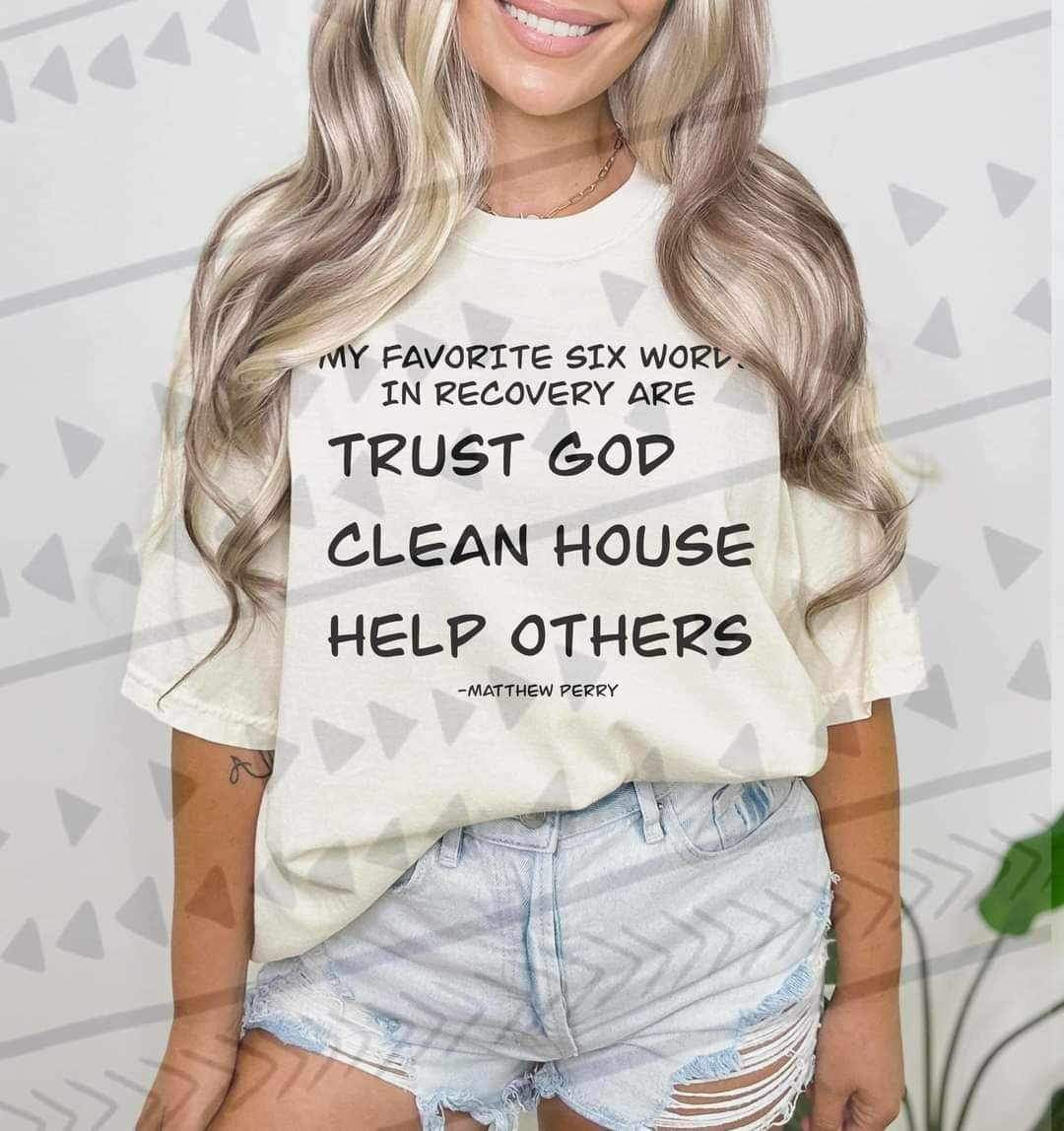 My favorite six words in recovery are trust god clean house help others BLACK 16383 DTF Transfer