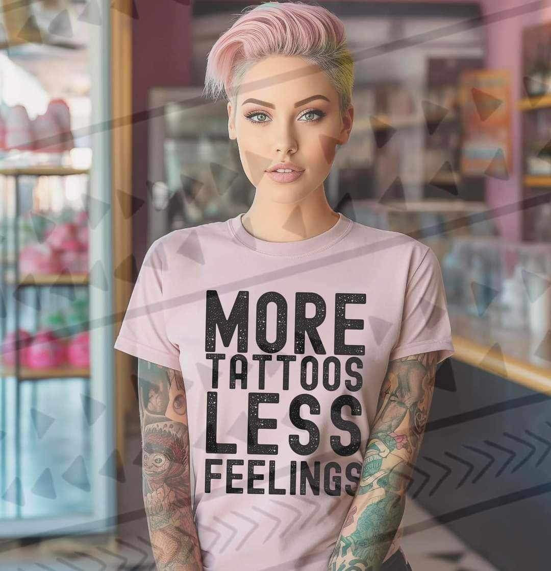 More tattoos less feeling BLACK 16625 DTF Transfer