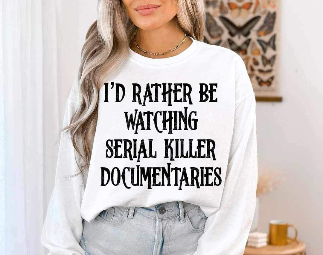 I’d rather be watching serial killer documentaries (lyttle) 34489 DTF Transfer