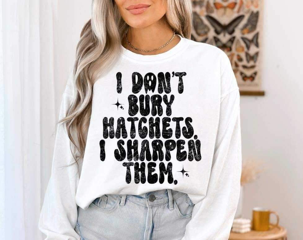 I don’t bury hatchets I sharpen them (lyttle) 34487 DTF Transfer