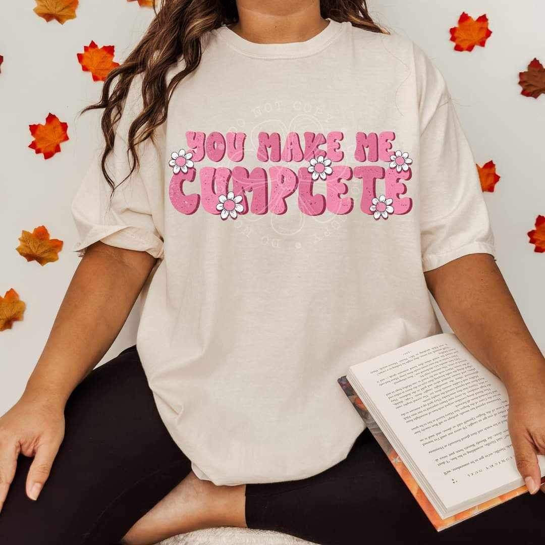 You make me complete (lyttle) 34471 DTF Transfer