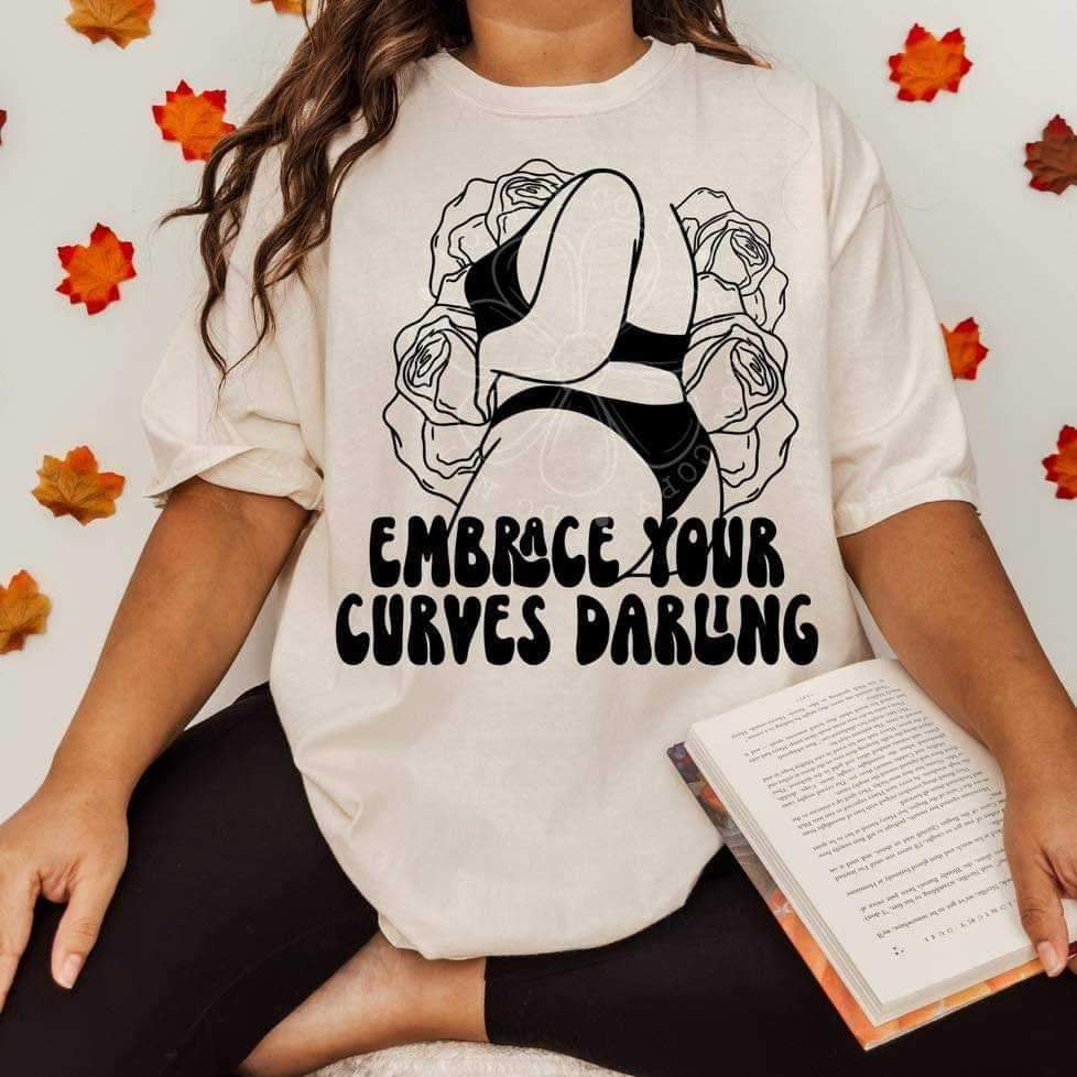 Embrace your curves darling (lyttle) 34463 DTF Transfer