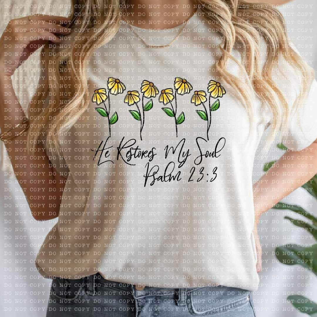 He restores my soul psalm 23:3 yellow flowers 21833 DTF transfers