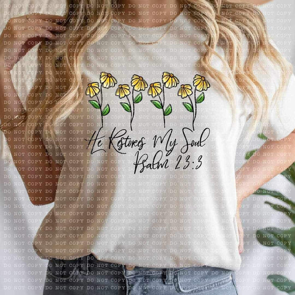 He restores my soul psalm 23:3 yellow flowers 21833 DTF transfers