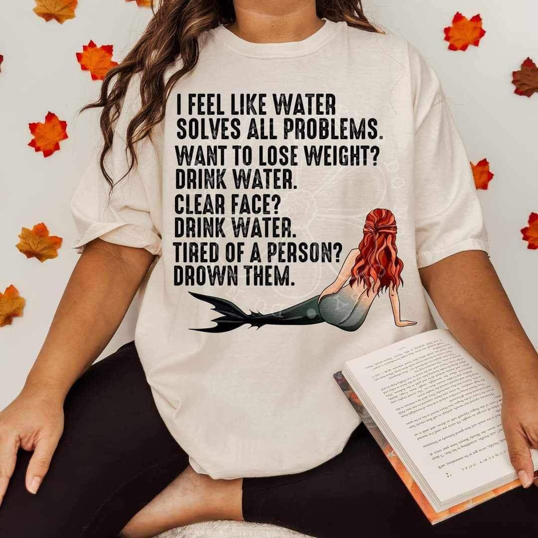 I feel like water solves all problems (lyttle) 34455 DTF Transfer