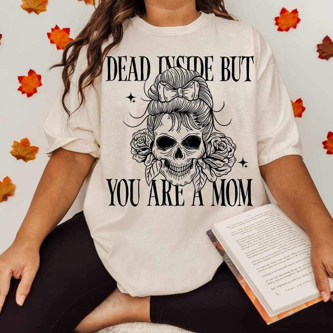 Dead inside but you are a mom (lyttle) 34445 DTF Transfer