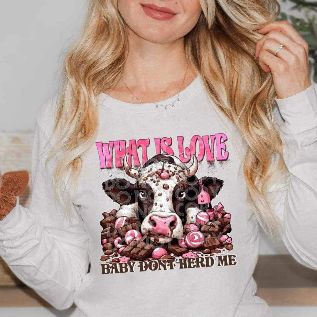What is love baby dont herd me cow SSD 17800 DTF TRANSFER