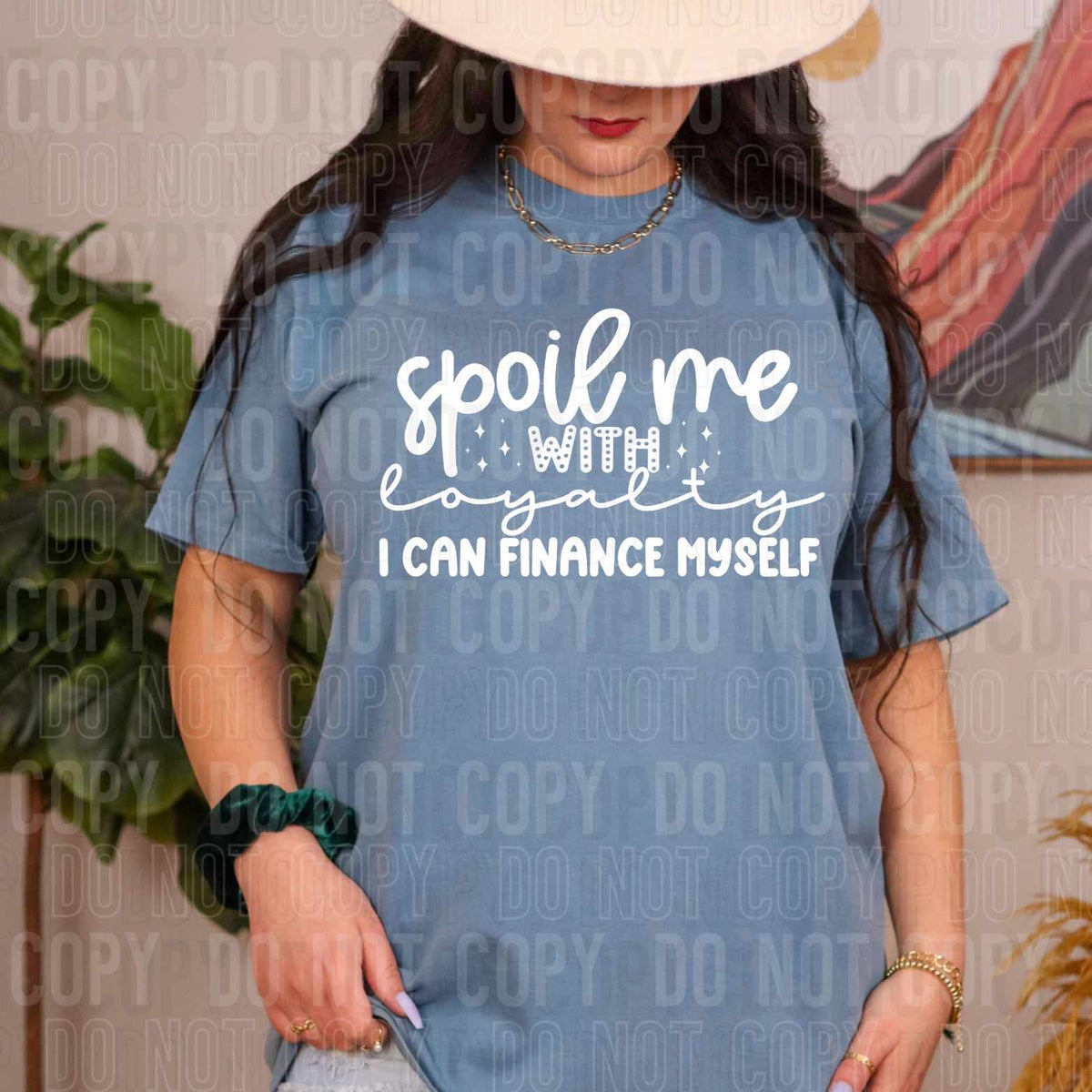 Spoil me with loyalty I can finance myself WHITE (SBB) 32076 DTF transfer