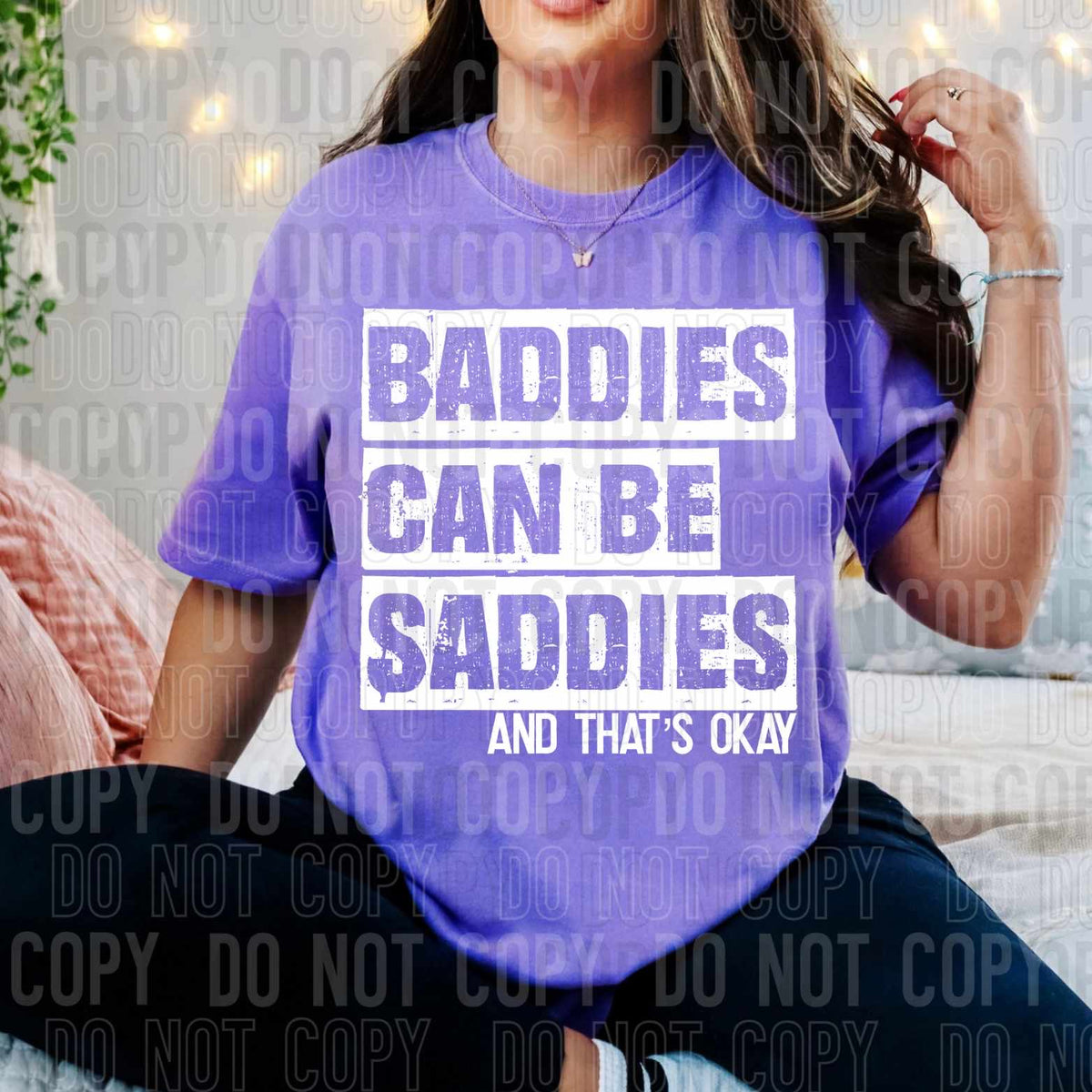Baddies can be saddies and that’s okay WHITE (SBB) 32075 DTF transfer