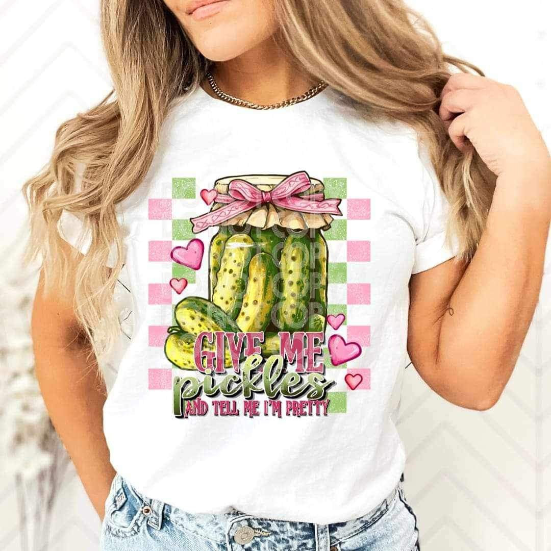 Give me pickles and tell me im pretty (SSD) 21996 DTF transfer