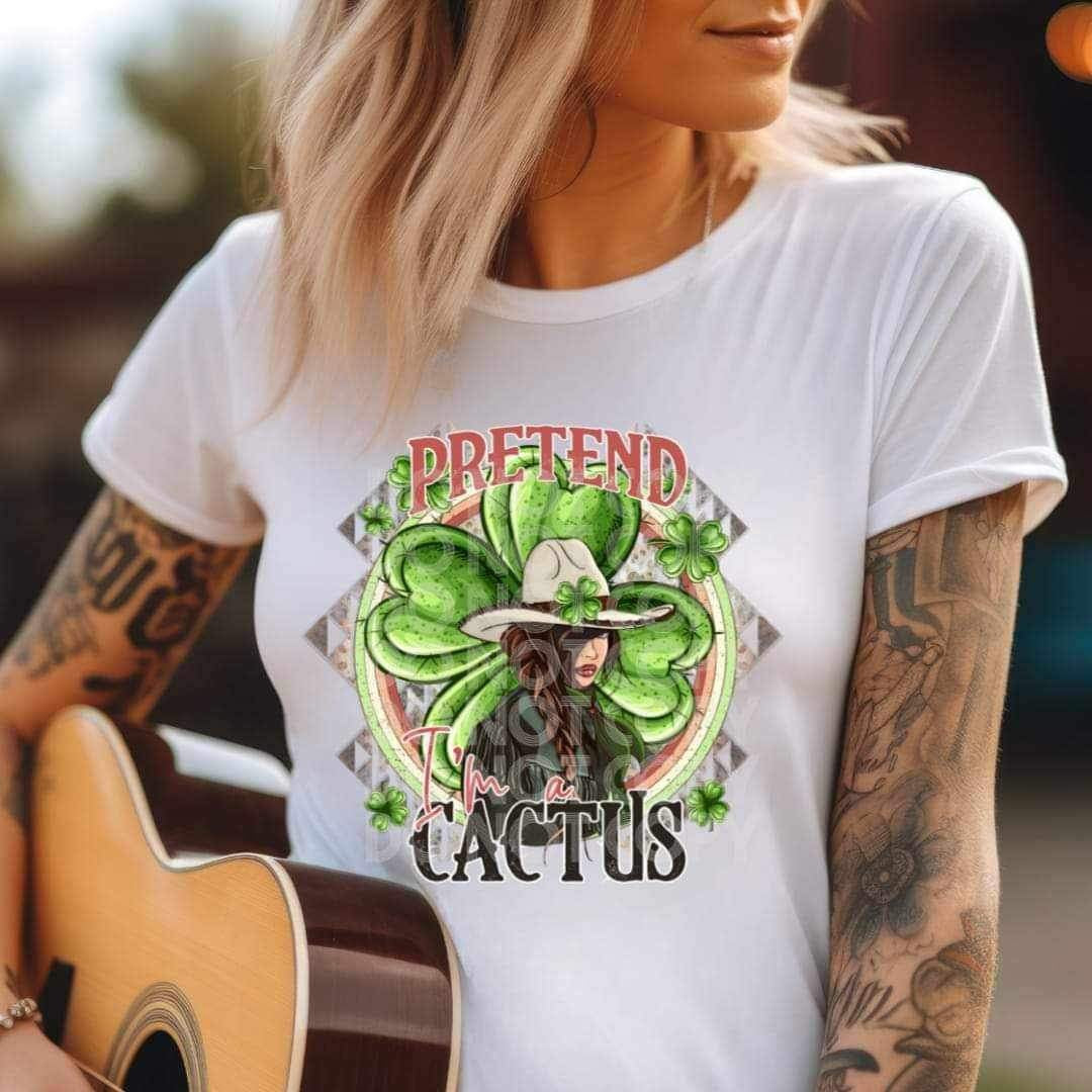 Pretend im a cactus clover (SSD) 23008 DTF transfer
