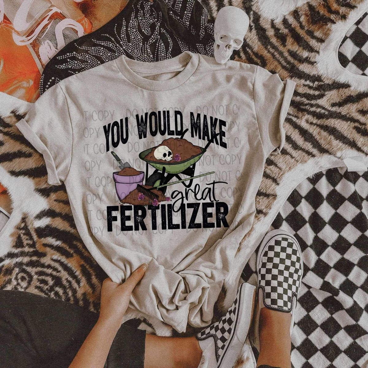 You would make great fertilizer (SWB) 23065 DTF transfer