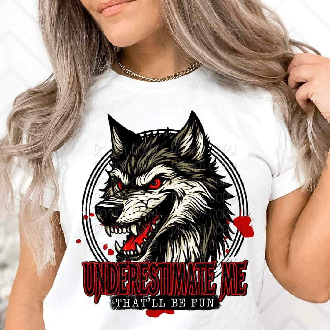 Underestimate me thatll be fun wolf 23109 DTF transfer