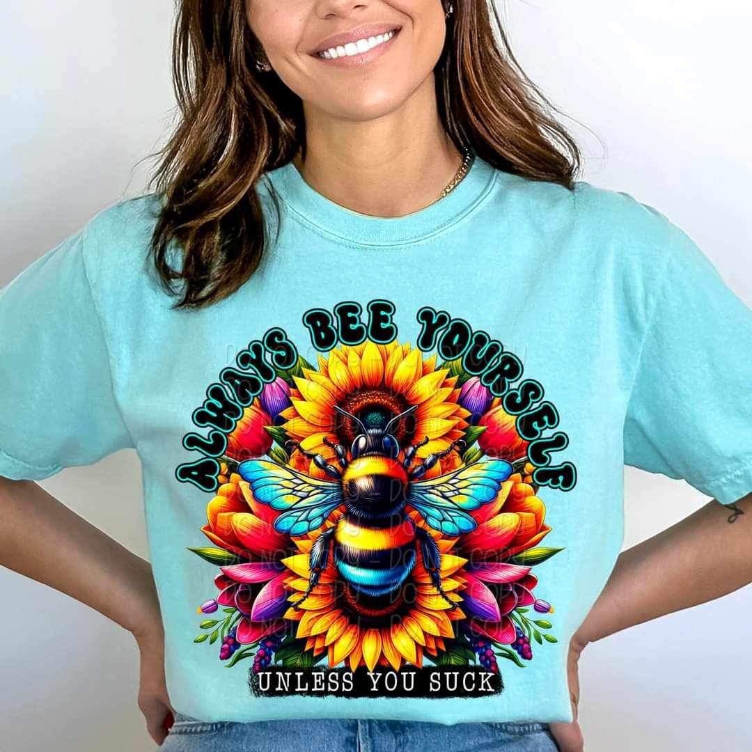 Always bee yourself unless you suck 23103 DTF transfer