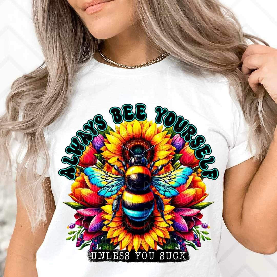 Always bee yourself unless you suck 23103 DTF transfer