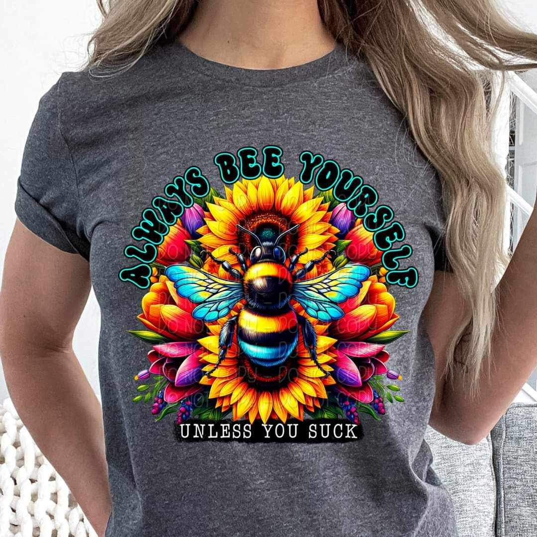 Always bee yourself unless you suck 23103 DTF transfer