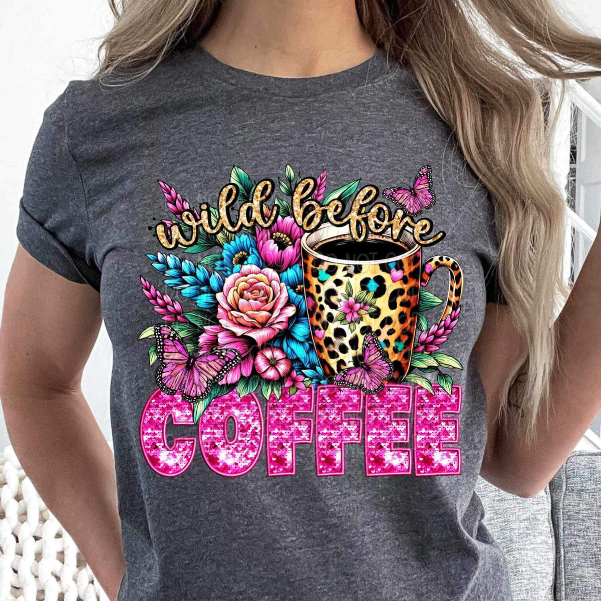 Wild before coffee exclusive 23143 DTF transfer