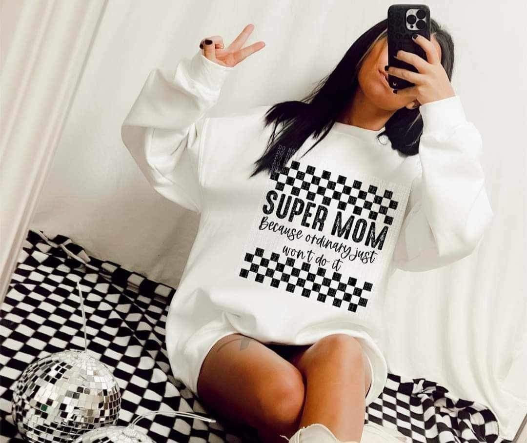 Super mom because ordinary just wont do it (DDD) 23185 DTF transfer