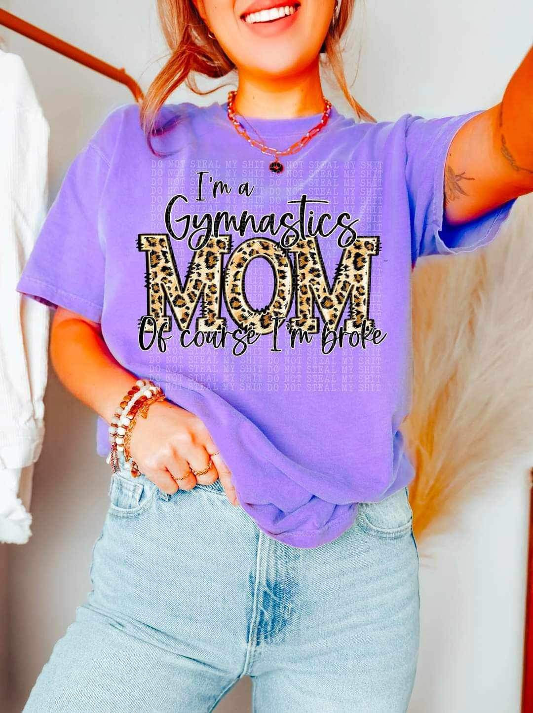 Im a gymnastics mom of course im broke (DDD) 23200 DTF transfer