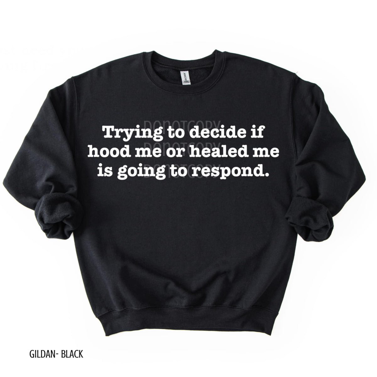 Hood Me or Healed Me (CSG) DTF transfer