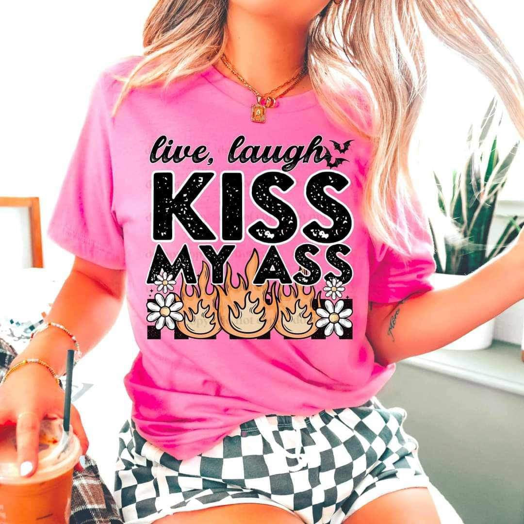 Live laugh kiss my ass (CSC) 23324 DTF transfer