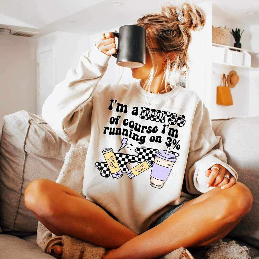 I’m a nurse of course im working on 3% 23428 DTF transfer