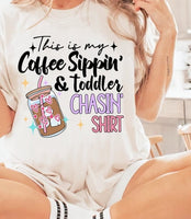 This is my coffee sippin & toddler chasing shirt 32537 DTF transfer